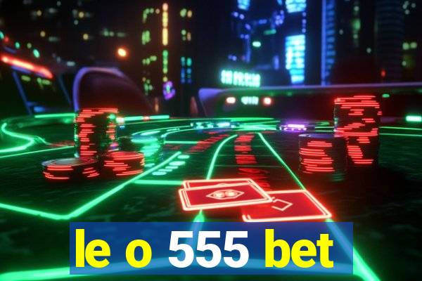 le o 555 bet